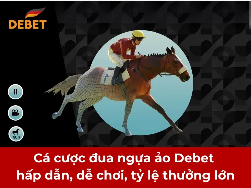 Cá cược đua ngựa ảo Debet hấp dẫn